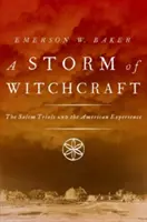 Furtuna vrăjitoriei: Procesele din Salem și experiența americană - Storm of Witchcraft: The Salem Trials and the American Experience