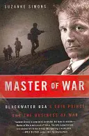 Maestrul războiului: Erik Prince de la Blackwater Usa și afacerea războiului - Master of War: Blackwater Usa's Erik Prince and the Business of War