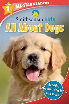 Smithsonian All-Star Readers: Totul despre câini Nivelul 1 (Library Binding) - Smithsonian All-Star Readers: All about Dogs Level 1 (Library Binding)