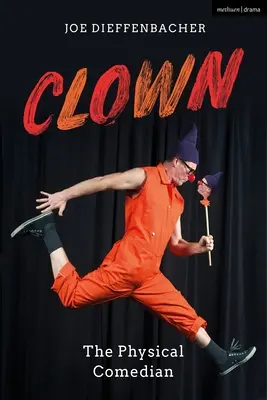 Clovnul: Comediantul fizic - Clown: The Physical Comedian