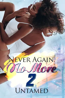 Never Again, No More 2: Întoarcerea la mine - Never Again, No More 2: Getting Back to Me