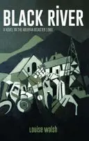 Râul negru - Un roman despre dezastrul de la Aberfan 1966 - Black River - A Novel on the Aberfan Disaster 1966
