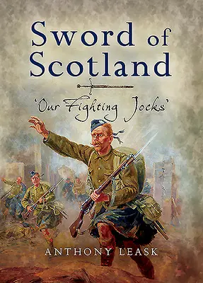 Sabia Scoției: „Jocurile noastre de luptă - The Sword of Scotland: 'Our Fighting Jocks'