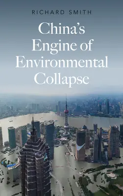 Motorul chinez al prăbușirii mediului - China's Engine of Environmental Collapse