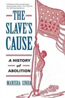 Cauza sclavului: O istorie a abolirii - The Slave's Cause: A History of Abolition