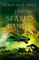 Ținuturile pârjolite (Moștenirea dragonului Cartea 3) - The Seared Lands (the Dragon's Legacy Book 3)