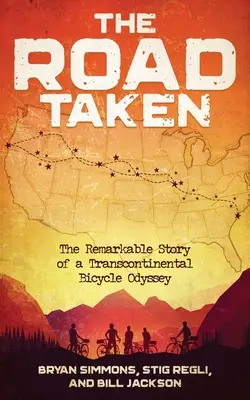 The Road Taken: Povestea remarcabilă a unei odisee transcontinentale pe bicicletă - The Road Taken: The Remarkable Story of a Transcontinental Bicycle Odyssey