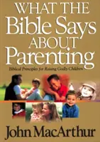 Ce spune Biblia despre parenting: Principii biblice pentru creșterea copiilor evlavioși - What the Bible Says about Parenting: Biblical Principle for Raising Godly Children