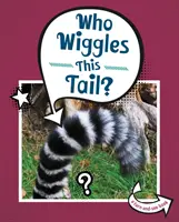 Cine mișcă această coadă? - Who Wiggles This Tail?