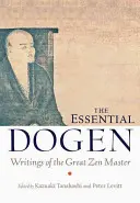 The Essential Dogen: Scrieri ale marelui maestru Zen - The Essential Dogen: Writings of the Great Zen Master