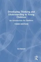 Dezvoltarea gândirii și a înțelegerii la copiii mici: O introducere pentru studenți - Developing Thinking and Understanding in Young Children: An Introduction for Students