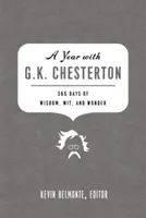 Un an cu G.K. Chesterton: 365 de zile de înțelepciune, spirit și minune - A Year with G.K. Chesterton: 365 Days of Wisdom, Wit, and Wonder