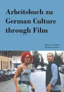 Arbeitsbuch zu Cultura germană prin film - Arbeitsbuch zu German Culture through Film