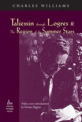 Taliessin prin Logres și Regiunea stelelor de vară - Taliessin through Logres and The Region of the Summer Stars