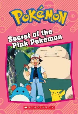 Secretul Pokmonului Roz (Pokmon: Cartea cu capitole) - Secret of the Pink Pokmon (Pokmon: Chapter Book)