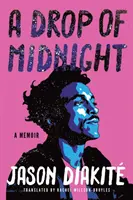 O picătură de miezul nopții: A Memoir (Memorii) - A Drop of Midnight: A Memoir