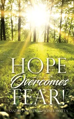 Speranța învinge frica! - Hope Overcomes Fear!