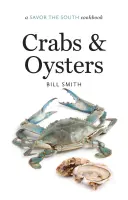Crabi și stridii: O carte de bucate Savor the South - Crabs and Oysters: A Savor the South Cookbook