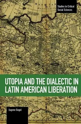 Utopia și dialectica în eliberarea latino-americană - Utopia and the Dialectic in Latin American Liberation