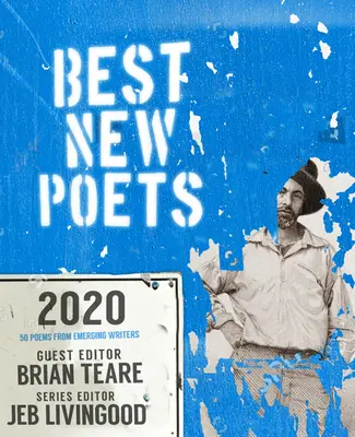 Cei mai buni poeți noi 2020: 50 de poeme de la scriitori emergenți - Best New Poets 2020: 50 Poems from Emerging Writers