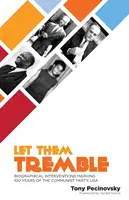 Lasă-i să tremure: Intervenții biografice care marchează 100 de ani de existență a Partidului Comunist, SUA - Let Them Tremble: Biographical Interventions Marking 100 Years of the Communist Party, USA