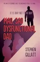 Tatăl nebun, trist, disfuncțional - Mad, Sad, Dysfunctional Dad