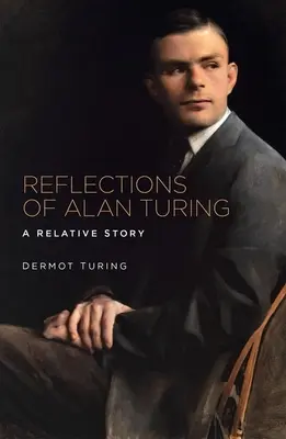 Reflecțiile lui Alan Turing: O poveste relativă - Reflections of Alan Turing: A Relative Story