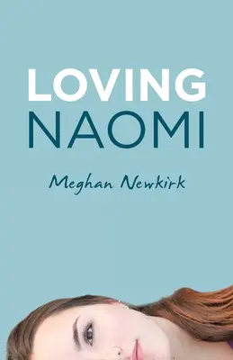 Iubirea lui Naomi - Loving Naomi