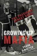 The President Street Boys: Mafia în creștere - The President Street Boys: Growing Up Mafia