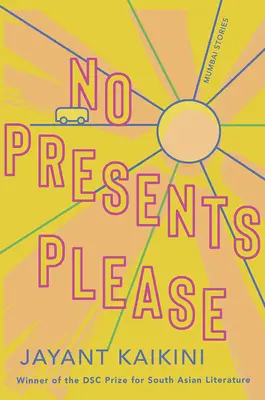 Fără cadouri, vă rog: Povești din Mumbai - No Presents Please: Mumbai Stories