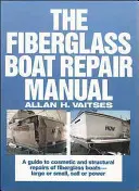 Manualul de reparare a bărcilor din fibră de sticlă - The Fiberglass Boat Repair Manual