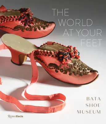 Lumea la picioarele tale: Bata Shoe Museum - The World at Your Feet: Bata Shoe Museum