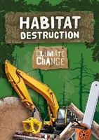 Distrugerea habitatelor - Habitat Destruction