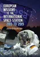 Misiuni europene către Stația Spațială Internațională: 2013 - 2019 - European Missions to the International Space Station: 2013 to 2019