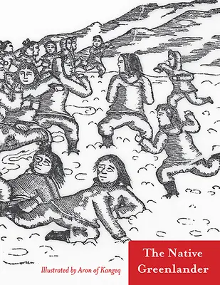Nativul Groenlandei: Folktales of Greenland - The Native Greenlander: Folktales of Greenland
