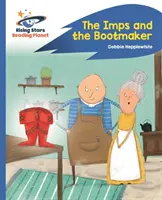 Reading Planet - The Imps and the Bootmaker - Albastru: Rocket Phonics - Reading Planet - The Imps and the Bootmaker - Blue: Rocket Phonics