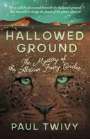 Hallowed Ground - misterul cercurilor de zâne africane - Hallowed Ground - the mystery of the African fairy circles