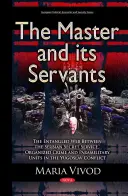 Stăpânul și servitorii săi - Rețeaua încâlcită dintre serviciile secrete sârbe, crima organizată și unitățile paramilitare în conflictul iugoslav - Master & its Servants - The Entangled Web Between the Serbian Secret Service, Organized Crime & Paramilitary Units in the Yugoslav Conflict