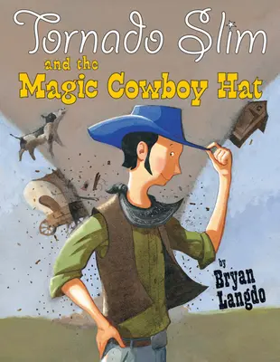 Tornado Slim și pălăria magică de cowboy - Tornado Slim and the Magic Cowboy Hat