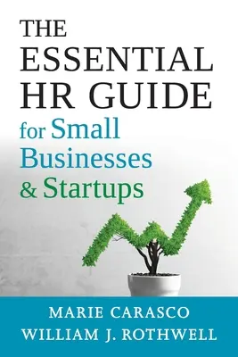 Ghidul esențial de resurse umane pentru întreprinderile mici și startup-uri: Cele mai bune practici, instrumente, exemple și resurse online - The Essential HR Guide for Small Businesses and Startups: Best Practices, Tools, Examples, and Online Resources