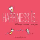 Fericirea este . . . 500 Ways to Show I Love You: (Cute Boyfriend or Girlfriend Gift, Things I Love about You Book) - Happiness Is . . . 500 Ways to Show I Love You: (Cute Boyfriend or Girlfriend Gift, Things I Love about You Book)