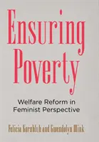 Asigurarea sărăciei: Reforma asistenței sociale în perspectivă feministă - Ensuring Poverty: Welfare Reform in Feminist Perspective