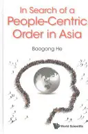 În căutarea unei ordini centrate pe oameni în Asia - In Search of a People-Centric Order in Asia