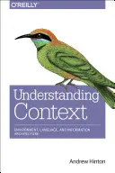 Înțelegerea contextului: Mediu, limbaj și arhitectură informațională - Understanding Context: Environment, Language, and Information Architecture