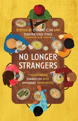 No Longer Strangers: Transformarea evanghelizării cu comunitățile de imigranți - No Longer Strangers: Transforming Evangelism with Immigrant Communities