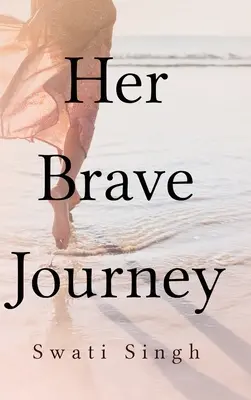Călătoria ei curajoasă - Her Brave Journey