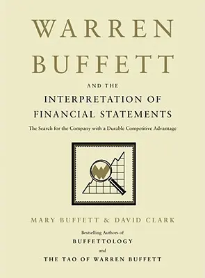 Warren Buffett și interpretarea situațiilor financiare: Căutarea companiei cu un avantaj competitiv durabil - Warren Buffett and the Interpretation of Financial Statements: The Search for the Company with a Durable Competitive Advantage