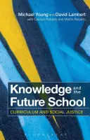 Cunoașterea și școala viitorului: Curriculum și justiție socială - Knowledge and the Future School: Curriculum and Social Justice