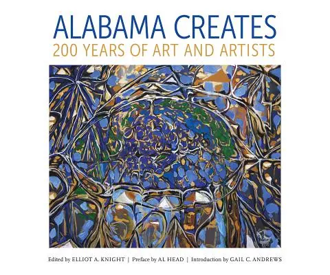Alabama Creates: 200 de ani de artă și artiști - Alabama Creates: 200 Years of Art and Artists