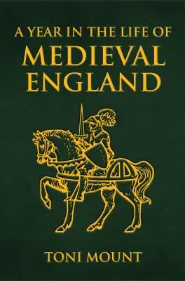 Un an din viața Angliei medievale (A Year in the Life of Medieval England) - A Year in the Life of Medieval England